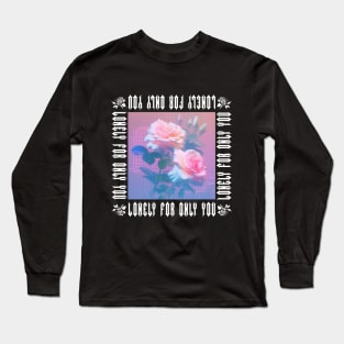 Lonely For You Long Sleeve T-Shirt